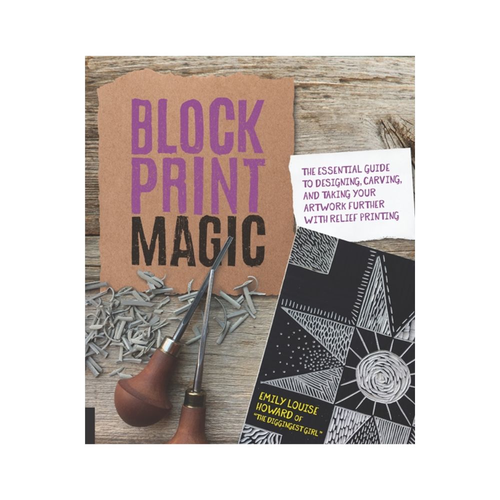 Block Print Magic – Emily Louise Howard, Rockport Publishers